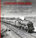 London Midland Steam in the Northern Fells  by CROSS, Derek 